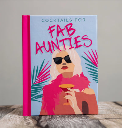Cocktails For Fab Aunties - Delicious Cocktail Recipe Book