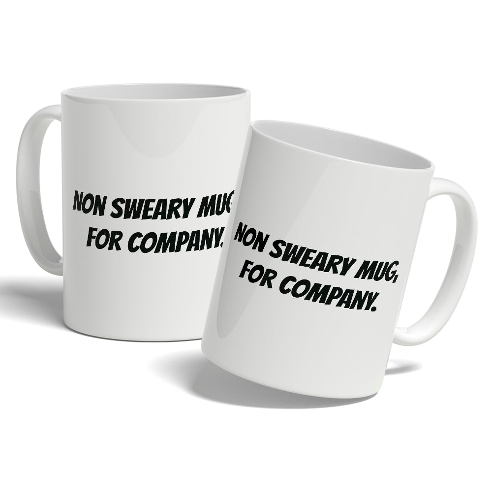 Non Sweary Mug for Company - 11oz - TwoBeeps.co.uk