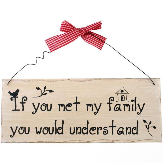 If You Met My Family Hanging Sign - TwoBeeps.co.uk