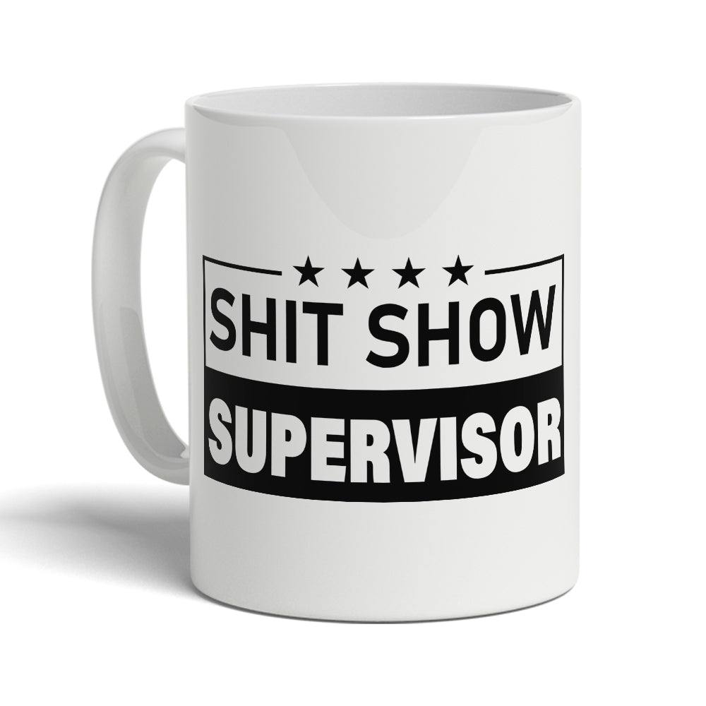 11oz Sh*t Show Supervisor Mug - TwoBeeps.co.uk