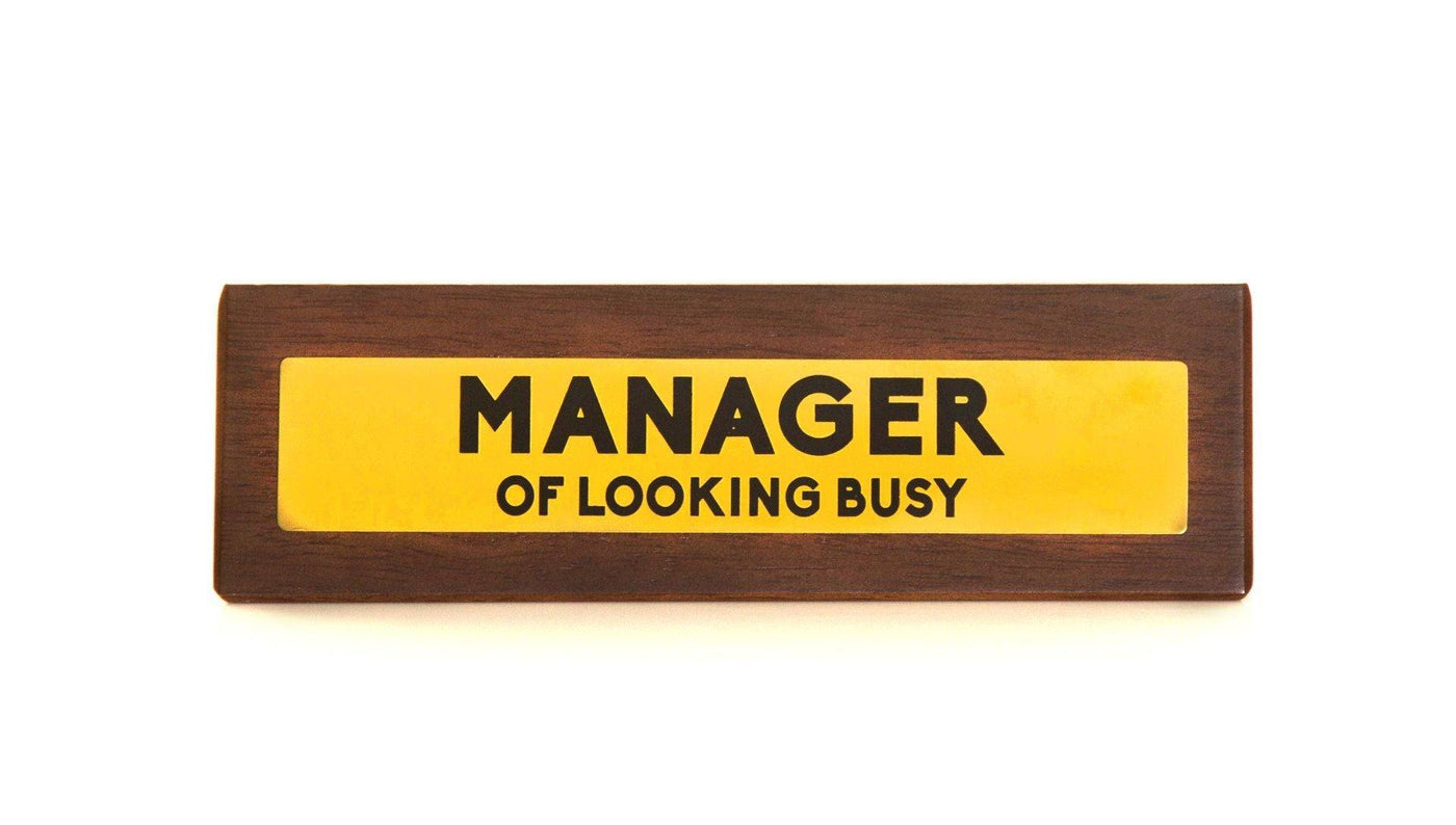 Wooden Desk Sign - Manager of looking Busy - TwoBeeps.co.uk