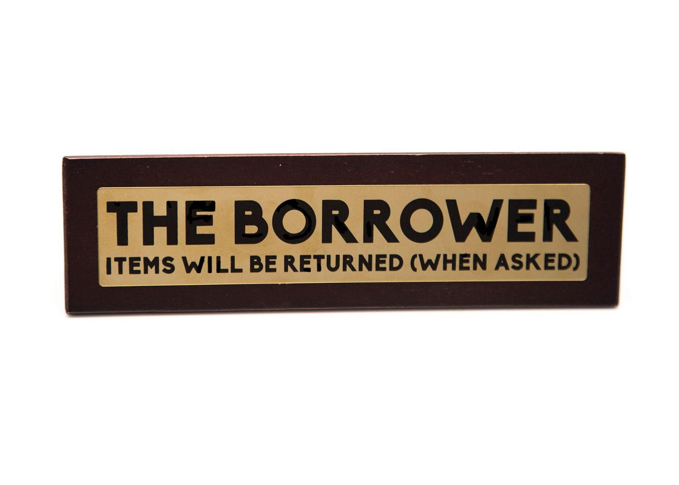 Wooden Desk Sign - The Borrower - TwoBeeps.co.uk