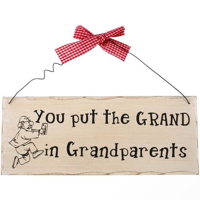 You Put The Grand in Grandparents Hanging Sign - TwoBeeps.co.uk